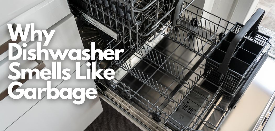 Why Dishwasher Smells Like Garbage Explained Solved Dishwasher