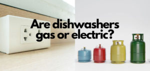 Are dishwashers gas or electric