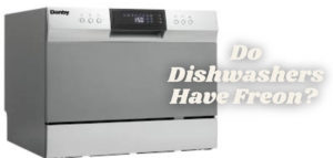 Do Dishwashers Have Freon