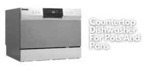 Countertop Dishwasher For Pots And Pans