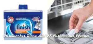 Is Dishwasher Cleaner The Same As Rinse Aid