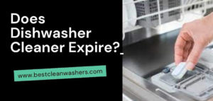 Does Dishwasher Cleaner Expire