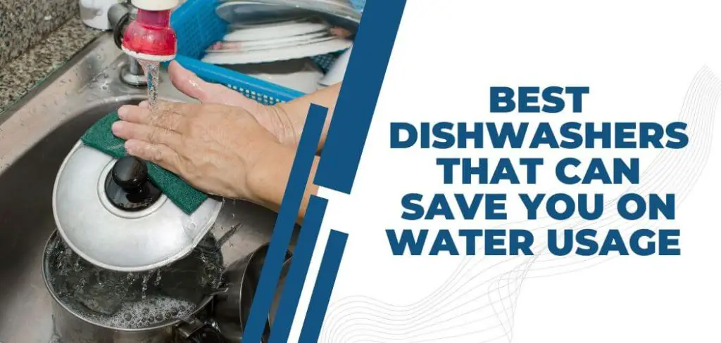 Best Dishwasher For Water Consumption