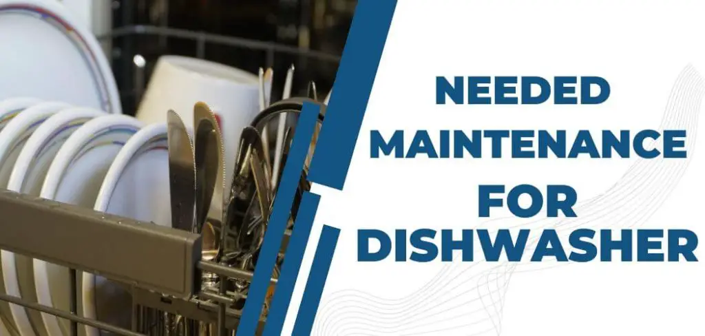 What Maintenance Should I Do On My Dishwasher